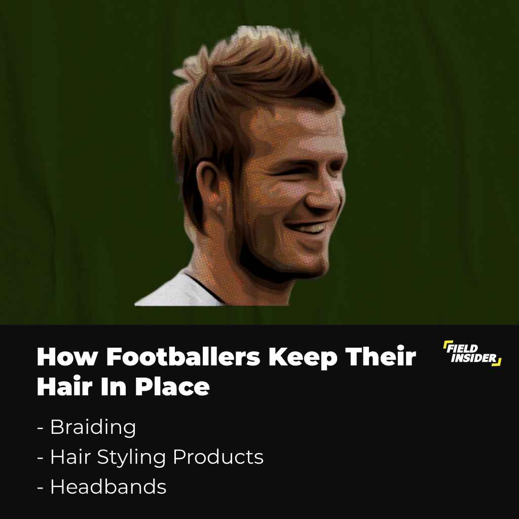 Methods Footballer's Employ  To Keep Their Hair In Place